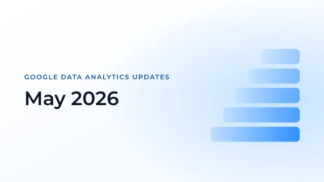 Latest Updates on Google Data Analytics (May 2026)