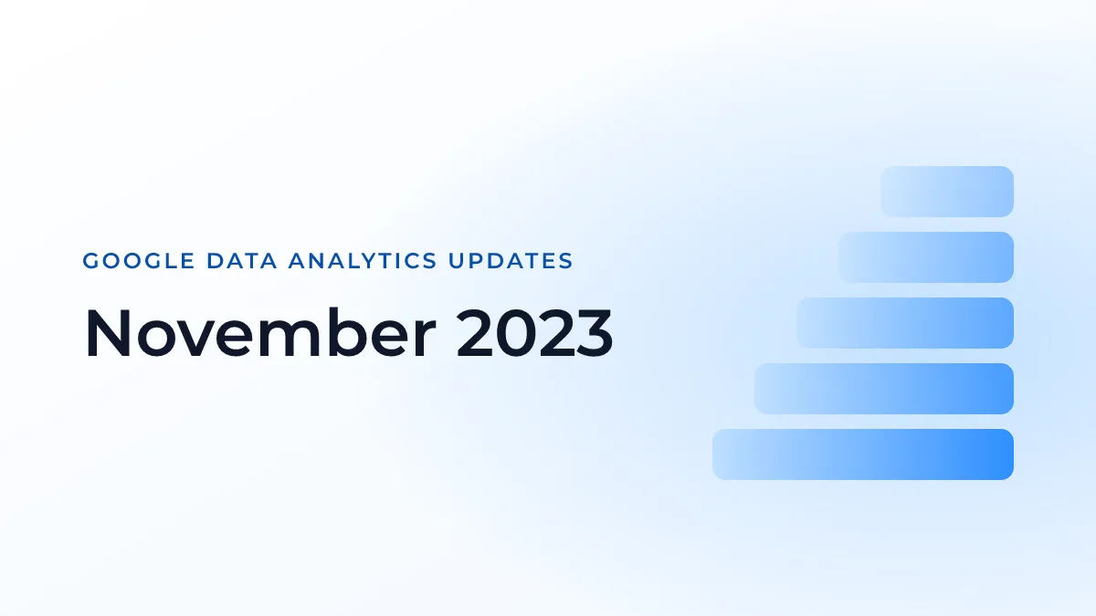 Latest Updates on Google Data Analytics (November 2023)