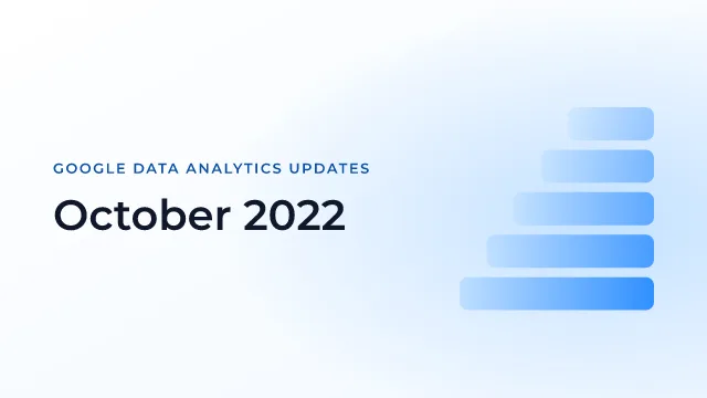 Latest Updates on Google Data Analytics (October 2022)